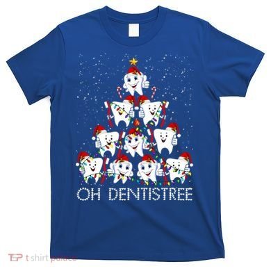 Oh Dentistree Cute Tooth Christmas Tree Merry Christmas Great Gift T-Shirt