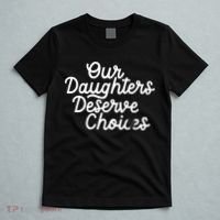 Our Daughters Deserve Choices T-Shirt thumb 5