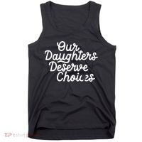 Our Daughters Deserve Choices Tank Top thumb 0