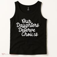 Our Daughters Deserve Choices Tank Top thumb 2