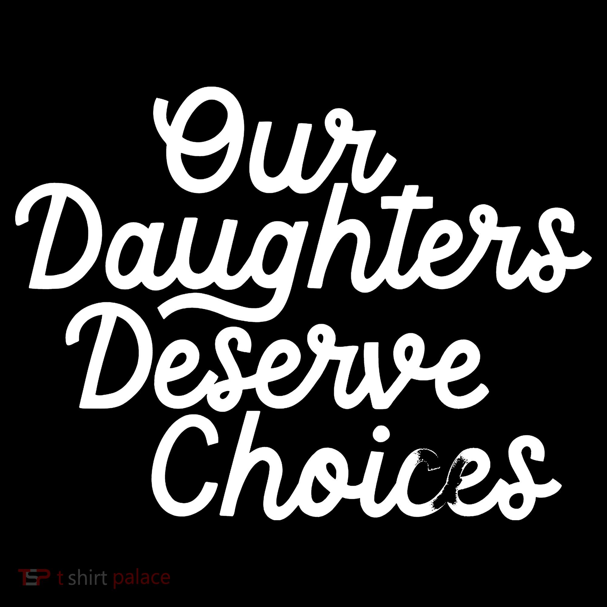 Our Daughters Deserve Choices Tank Top