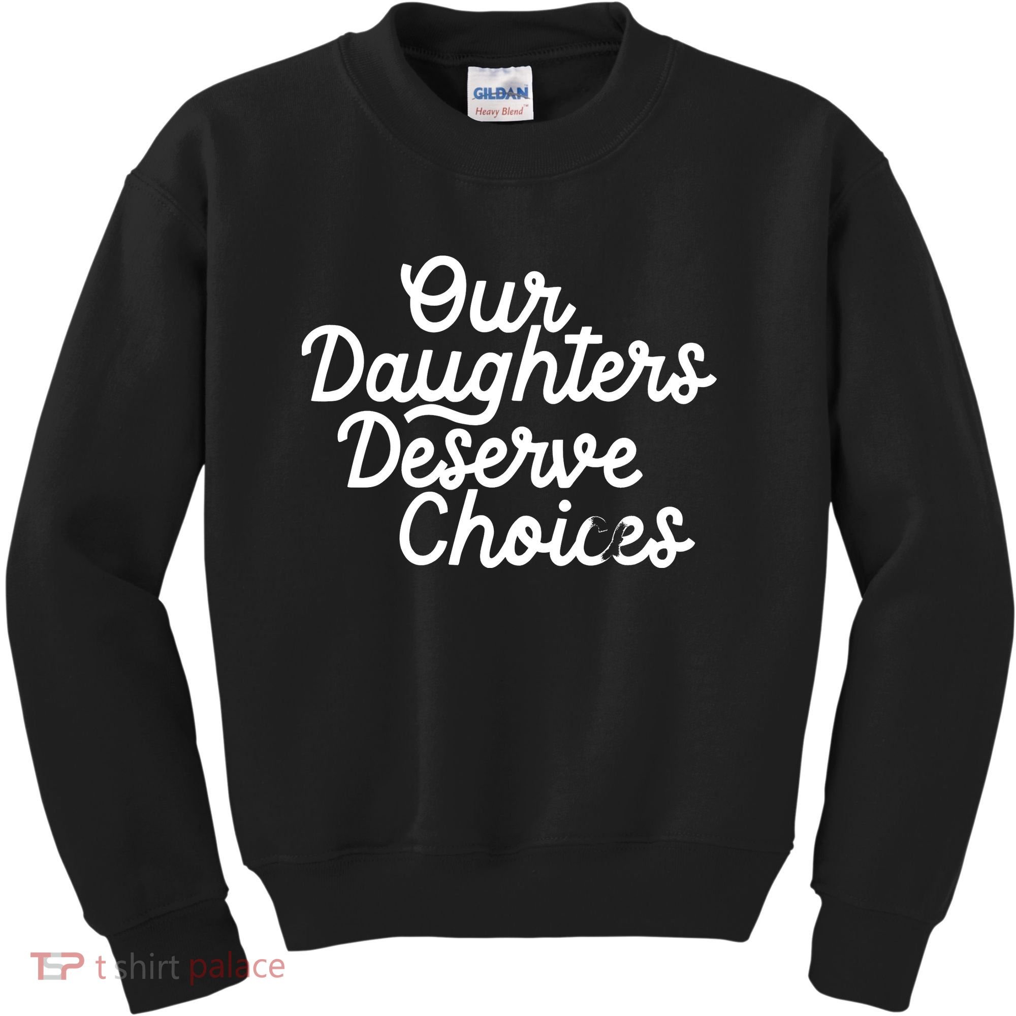 Our Daughters Deserve Choices Kids Sweatshirt