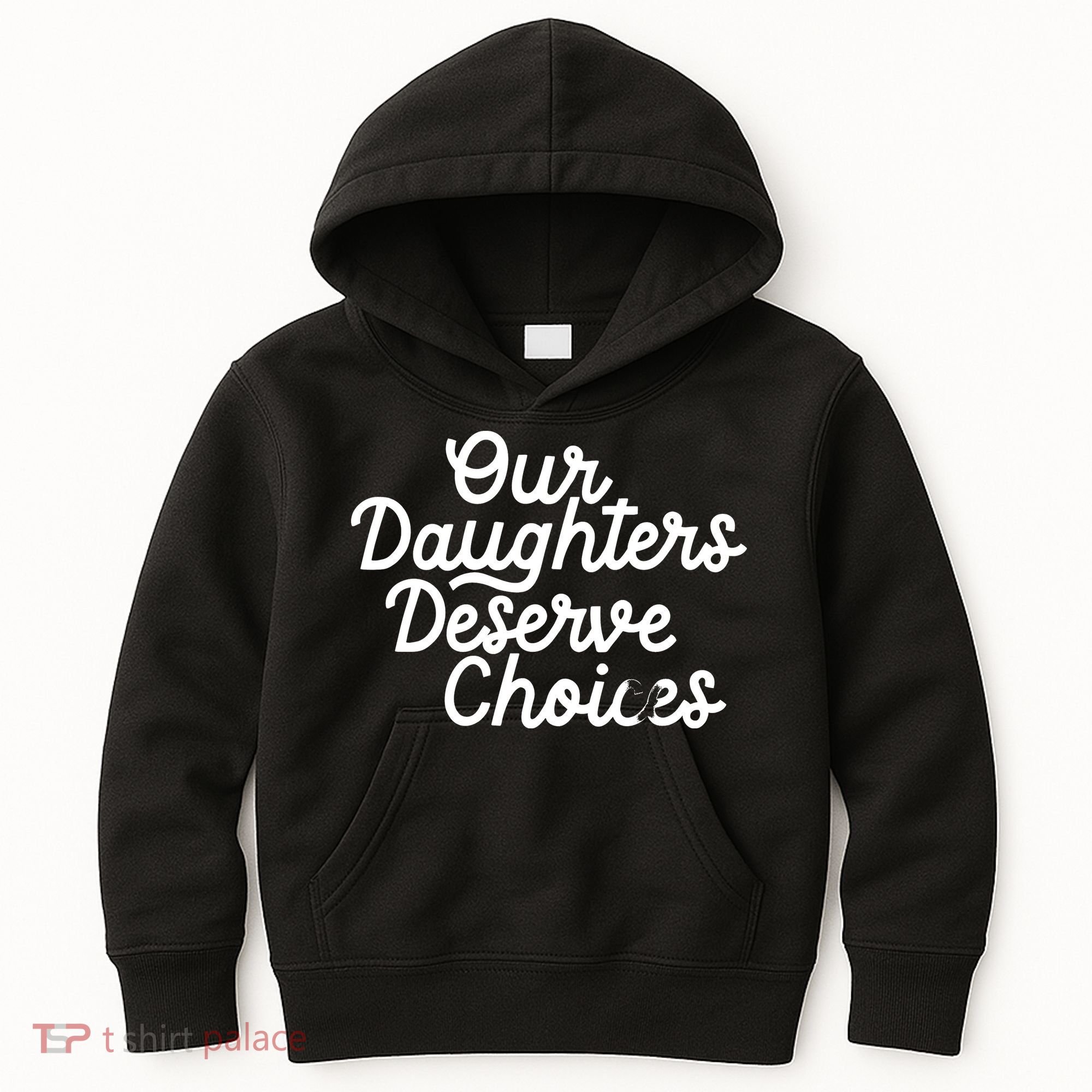 Our Daughters Deserve Choices Kids Hoodie