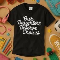 Our Daughters Deserve Choices Kids T-Shirt thumb 3