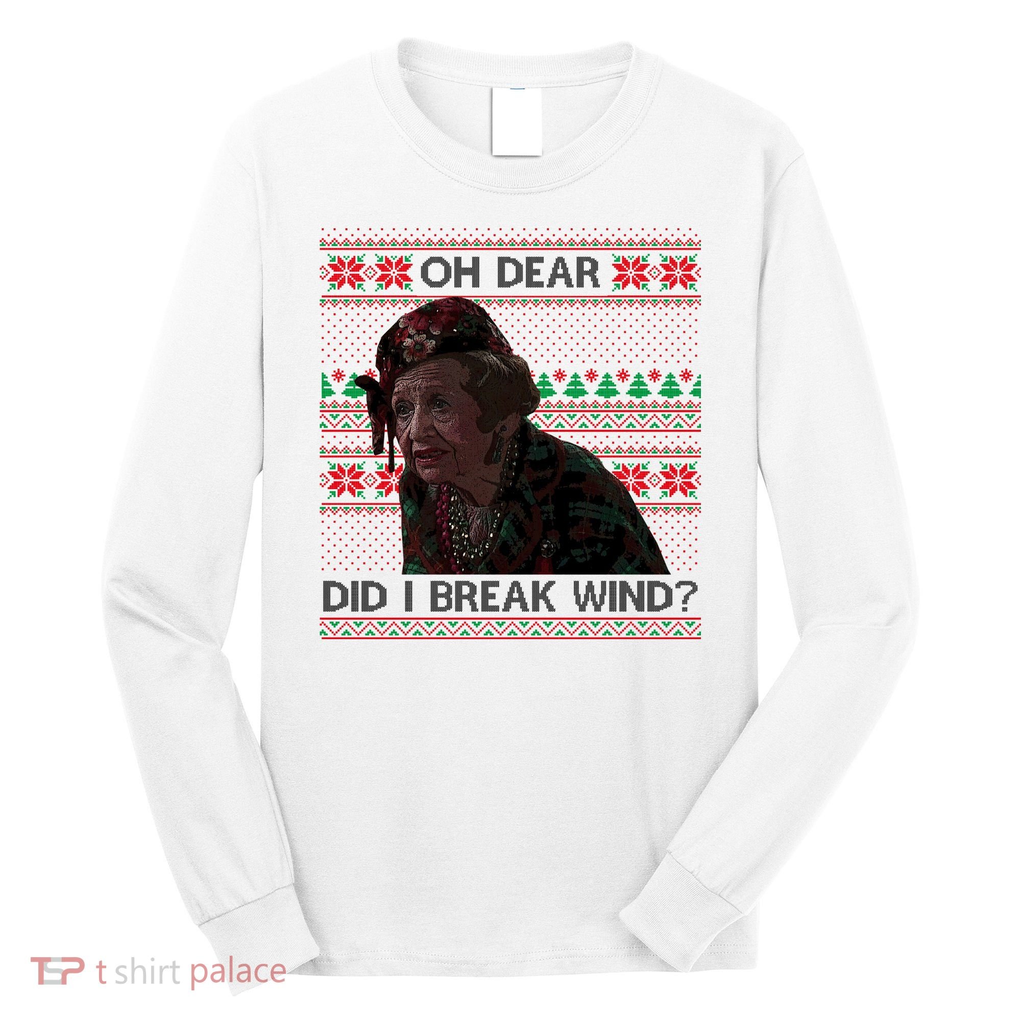 Oh Dear Did I Break Wind Funny Ugly Christmas Long Sleeve Shirt