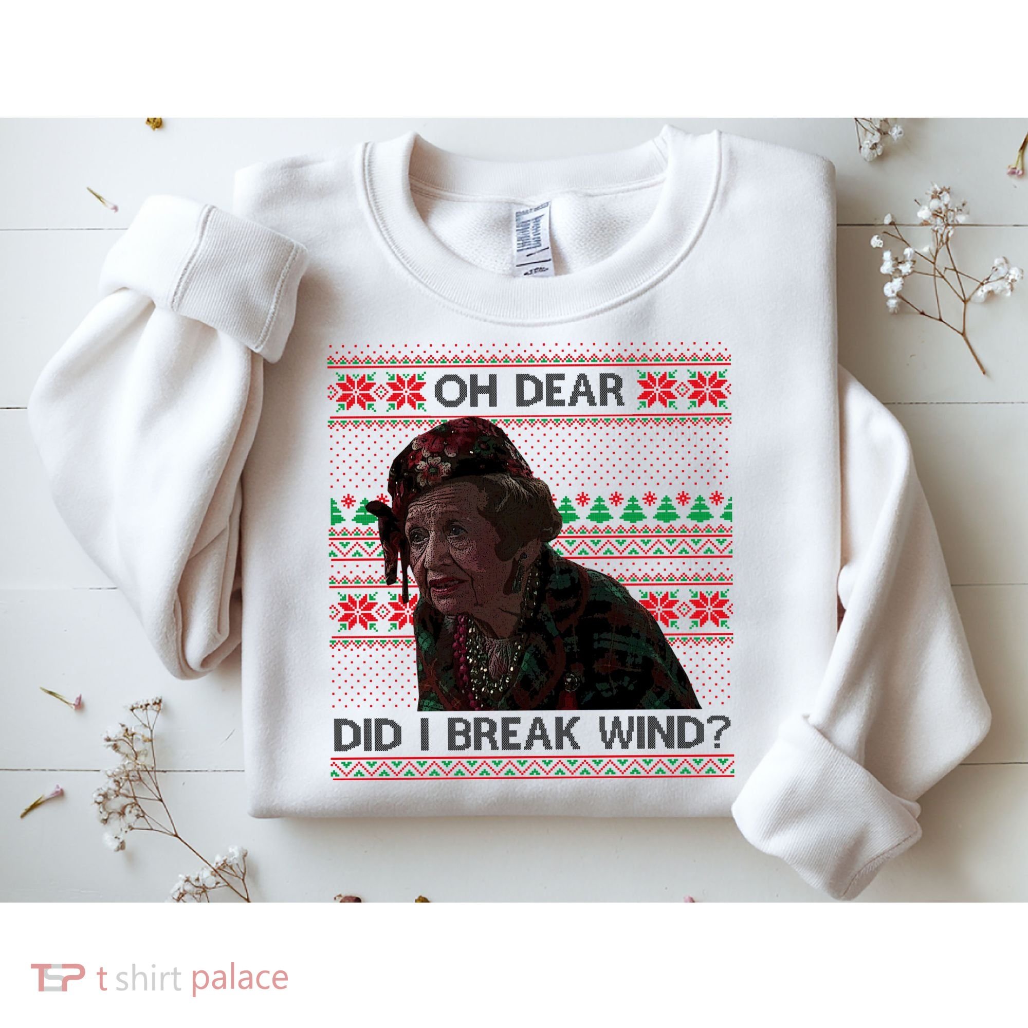 Oh Dear Did I Break Wind Funny Ugly Christmas Sweatshirt