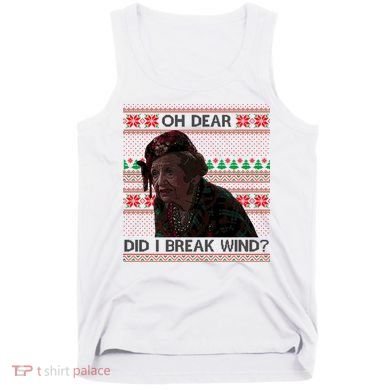 Oh Dear Did I Break Wind Funny Ugly Christmas Tank Top