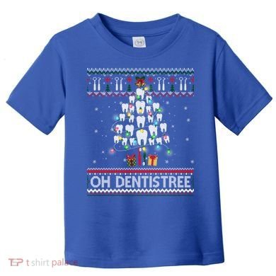 Oh Dentistree Dentist Christmas Ugly Xmas Sweater Gift Toddler T-Shirt