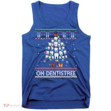 Oh Dentistree Dentist Christmas Ugly Xmas Sweater Gift Tank Top
