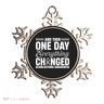 One Day Everything Changed Ornament
