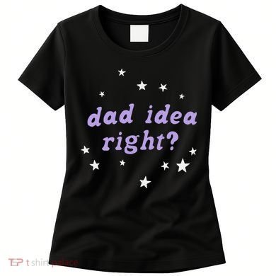 Olivia Dad Idea Right Women's T-Shirt