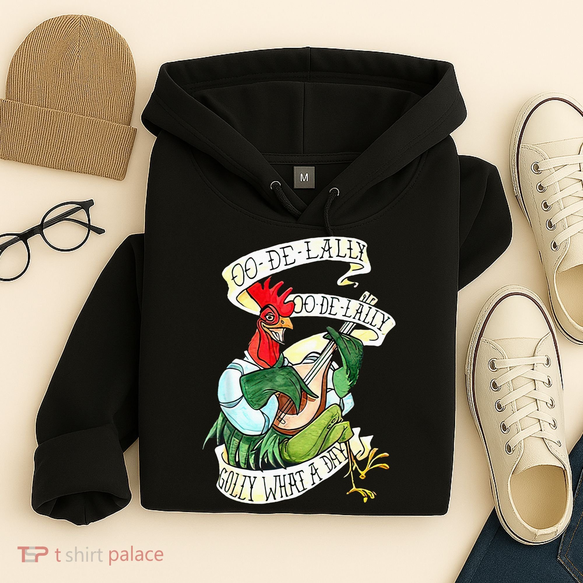 OO DE LALLY GOLLY What A Day Rooster Playing  Hoodie