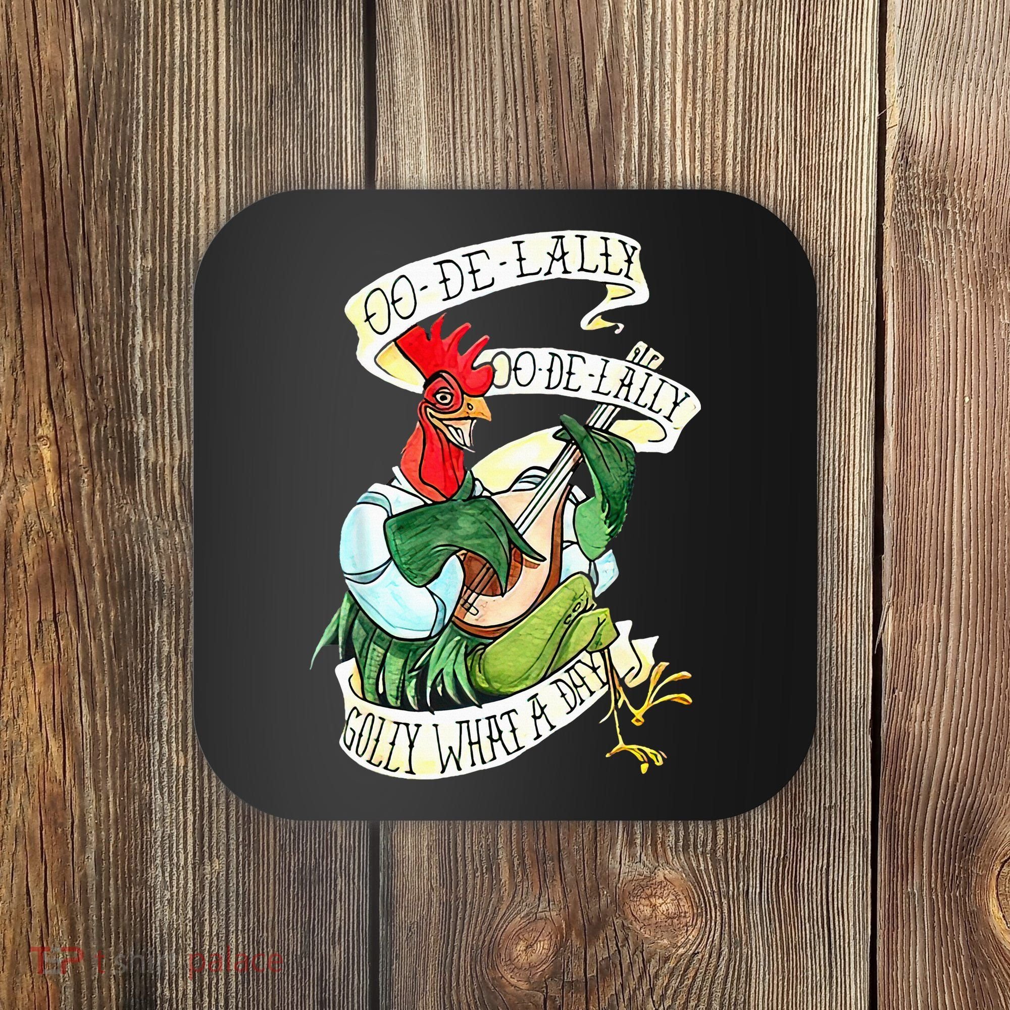 OO DE LALLY GOLLY What A Day Rooster Playing  Coaster
