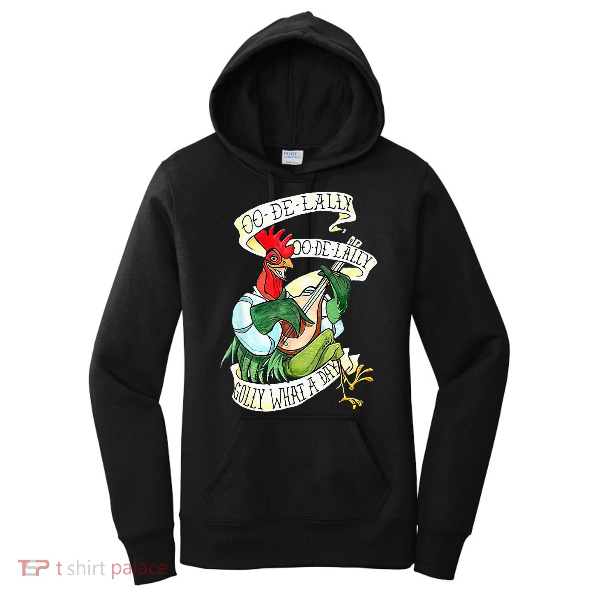 OO DE LALLY GOLLY What A Day Rooster Playing  Women's Hoodie