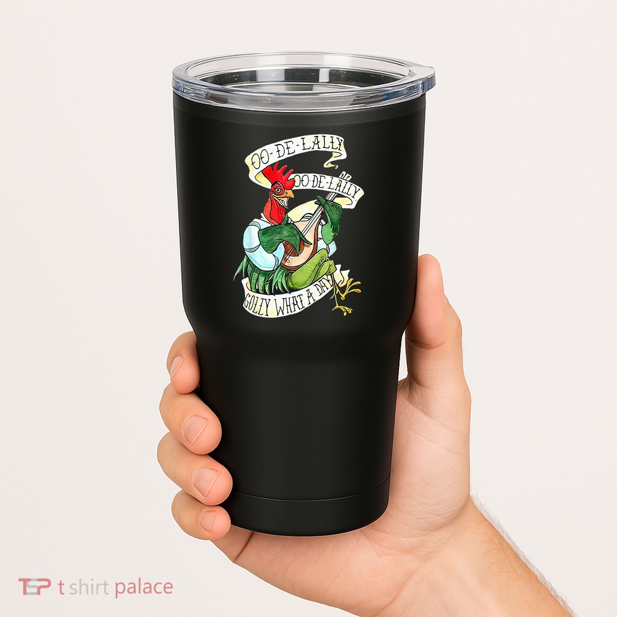 OO DE LALLY GOLLY What A Day Rooster Playing  Tumbler