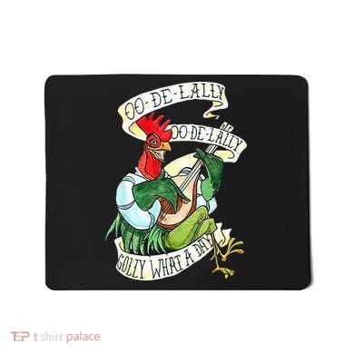 OO DE LALLY GOLLY What A Day Rooster Playing  Mousepad