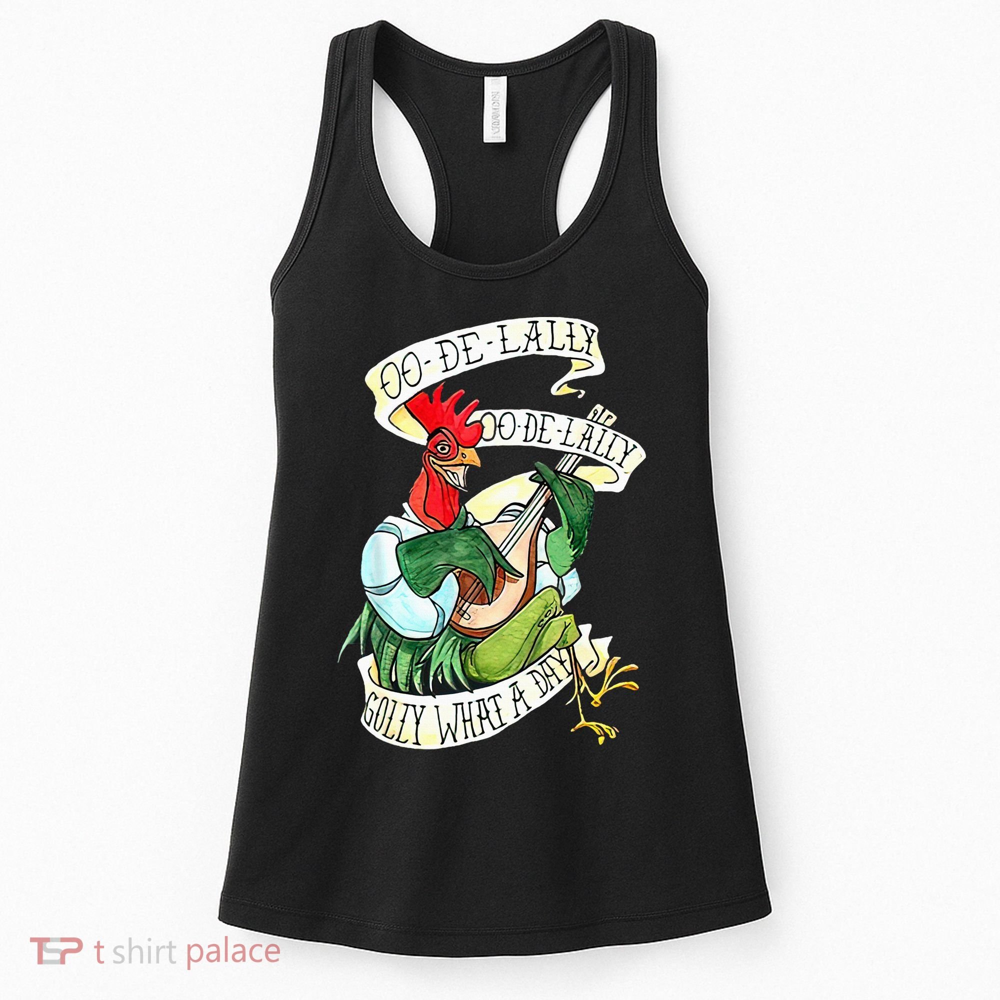 OO DE LALLY GOLLY What A Day Rooster Playing  Women's Tank Top