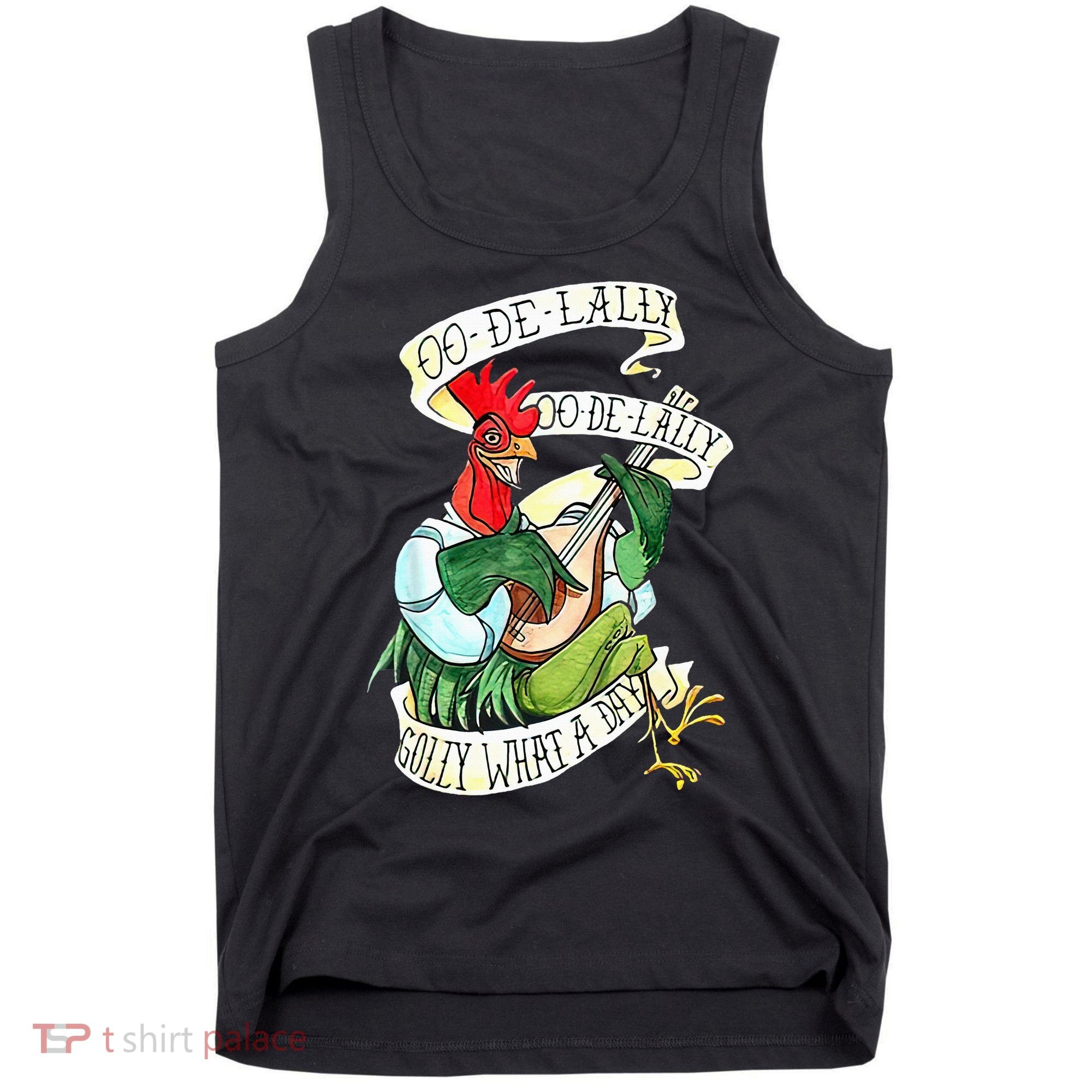 OO DE LALLY GOLLY What A Day Rooster Playing  Tank Top