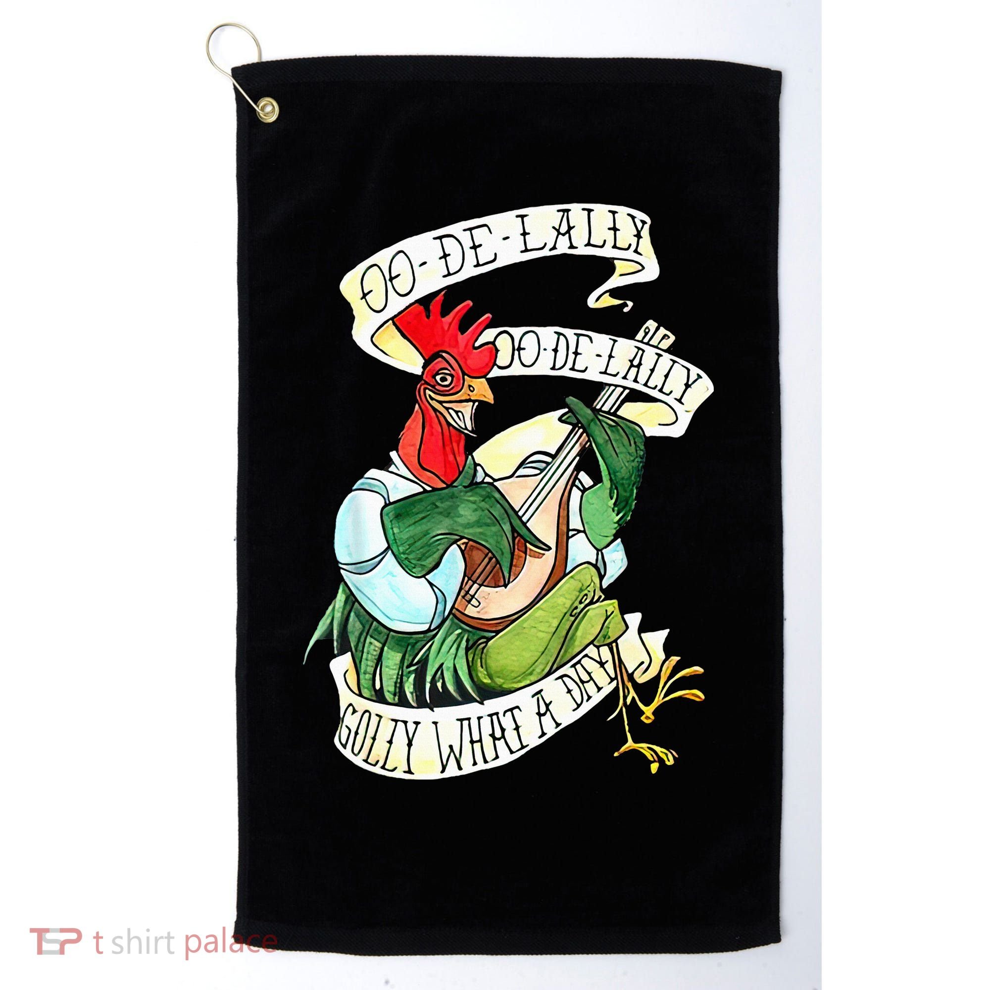 OO DE LALLY GOLLY What A Day Rooster Playing  Golf Towel