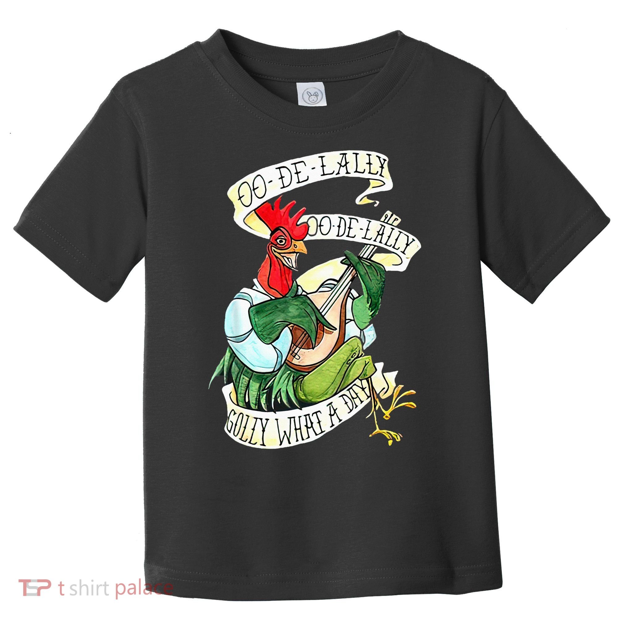 OO DE LALLY GOLLY What A Day Rooster Playing  Toddler T-Shirt