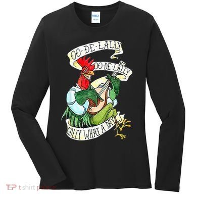 OO DE LALLY GOLLY What A Day Rooster Playing  Women's Long Sleeve Shirt