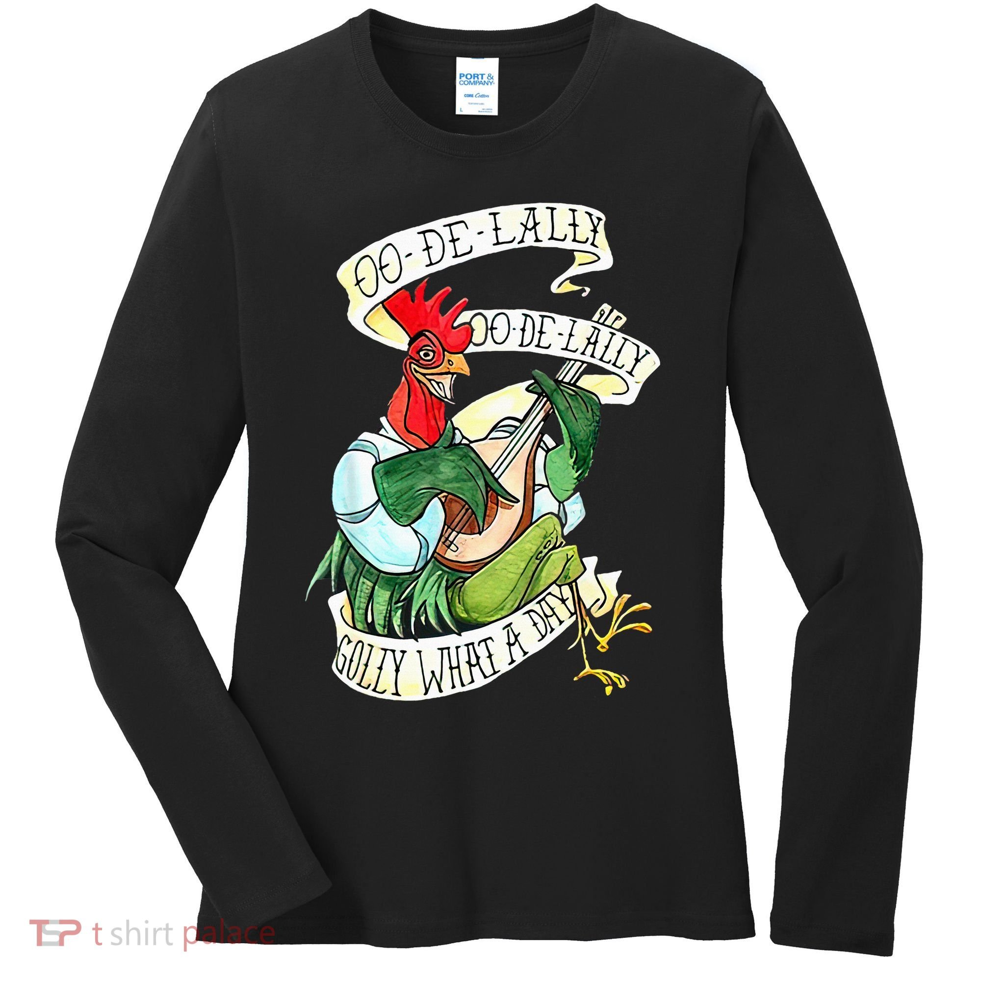 OO DE LALLY GOLLY What A Day Rooster Playing  Women's Long Sleeve Shirt