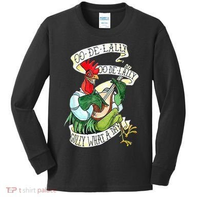 OO DE LALLY GOLLY What A Day Rooster Playing  Kids Long Sleeve Shirt