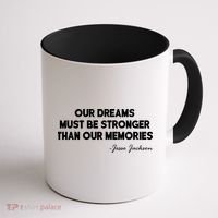 Our Dreams Must Be Stronger Than Our Memories Jesse Jackson Quote Coffee Mug thumb 1