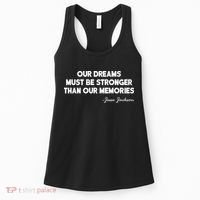 Our Dreams Must Be Stronger Than Our Memories Jesse Jackson Quote Women's Tank Top thumb 0