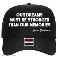 Our Dreams Must Be Stronger Than Our Memories Jesse Jackson Quote Hat thumb 0