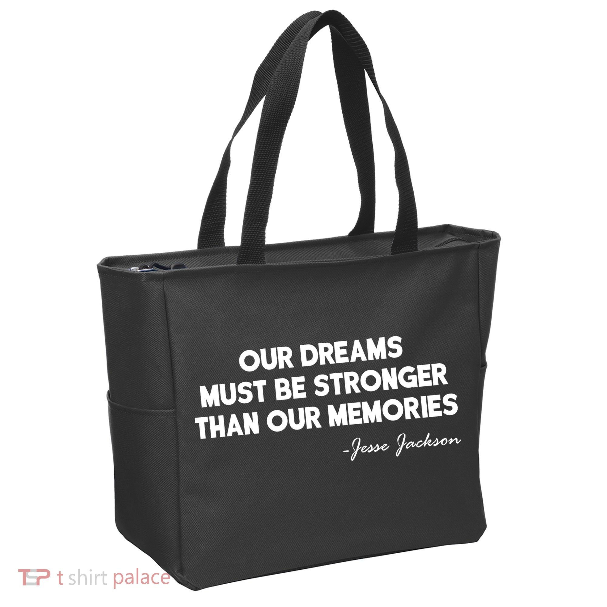 Our Dreams Must Be Stronger Than Our Memories Jesse Jackson Quote Tote Bag