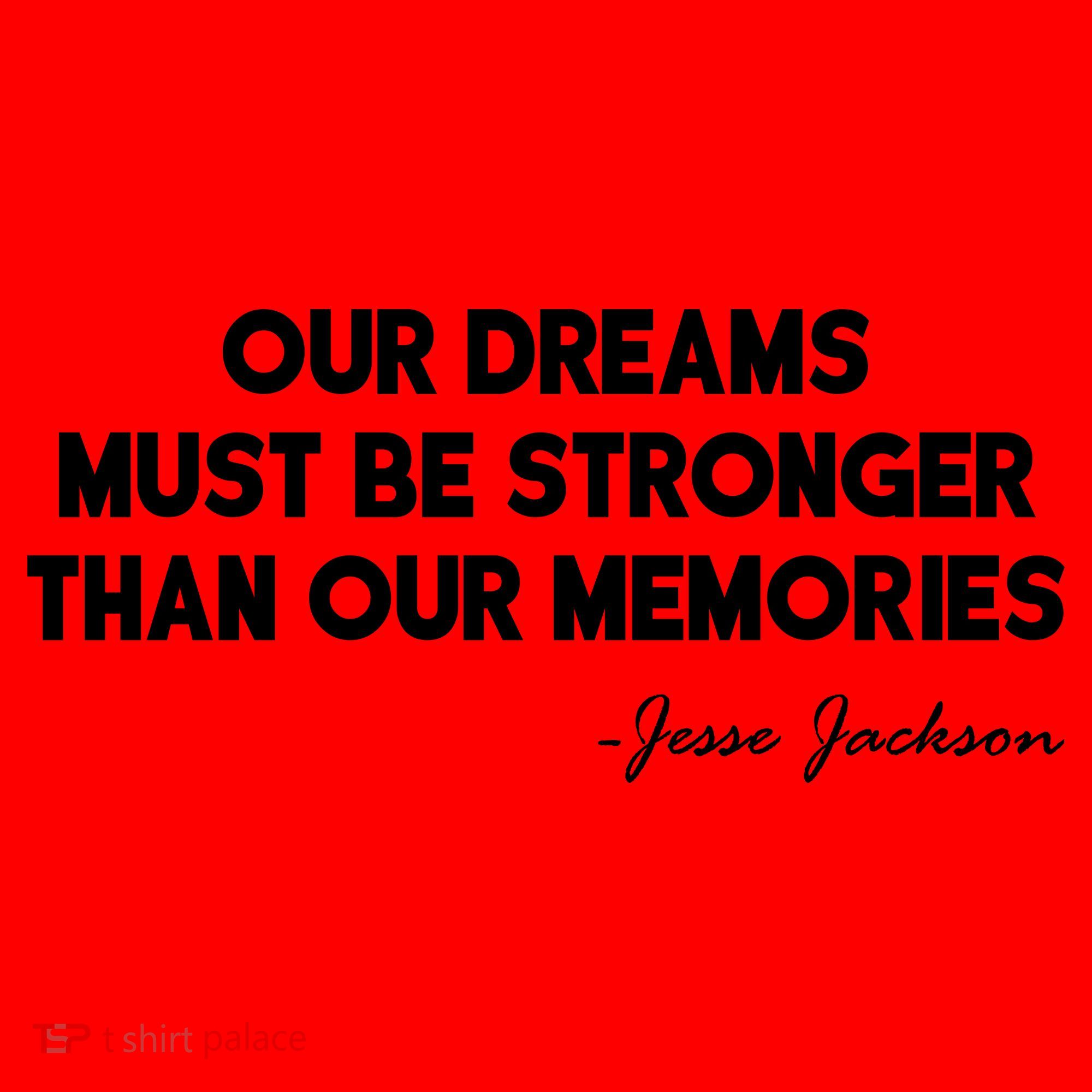 Our Dreams Must Be Stronger Than Our Memories Jesse Jackson Quote Santa Hat