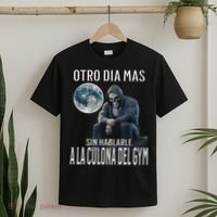 Otro Dia Mas Sin Hablarle A La Del Gym Calacas Chidas Gym T-Shirt thumb 2