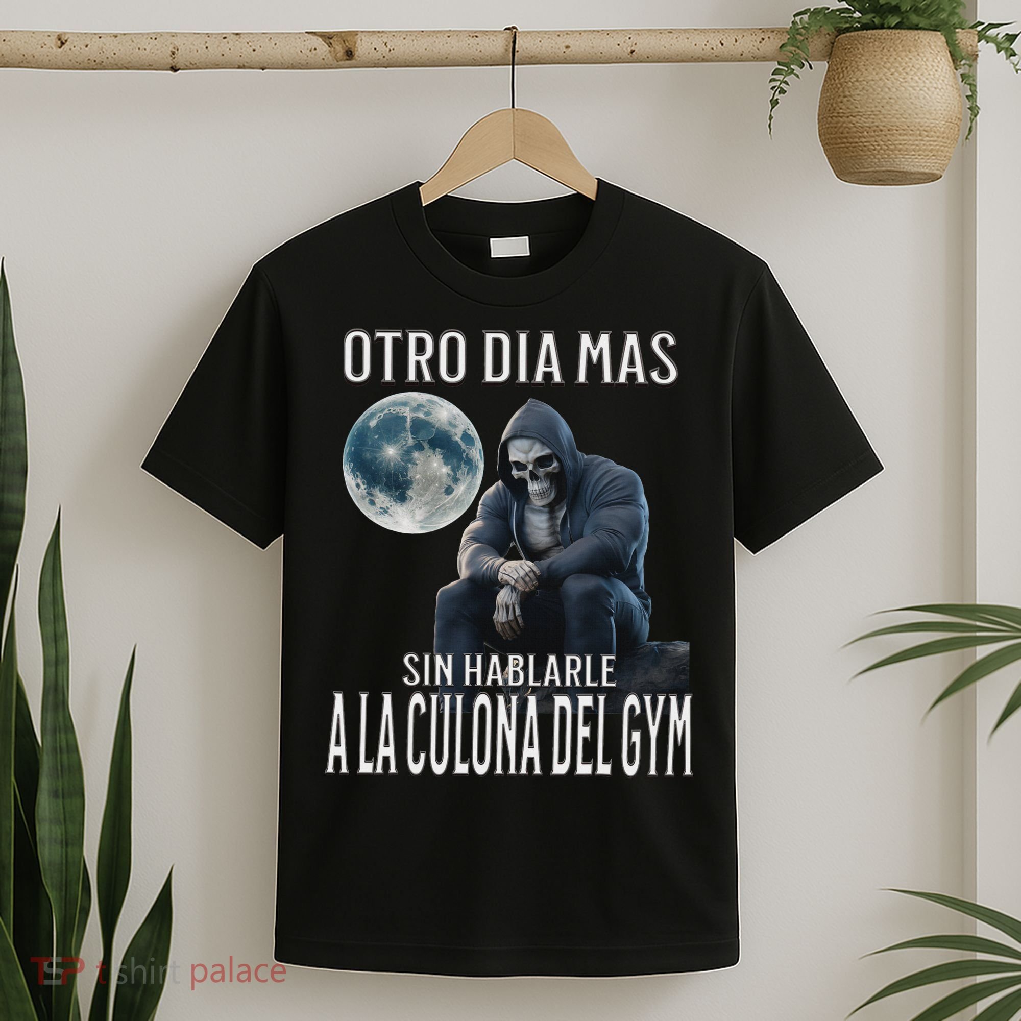 Otro Dia Mas Sin Hablarle A La Del Gym Calacas Chidas Gym T-Shirt