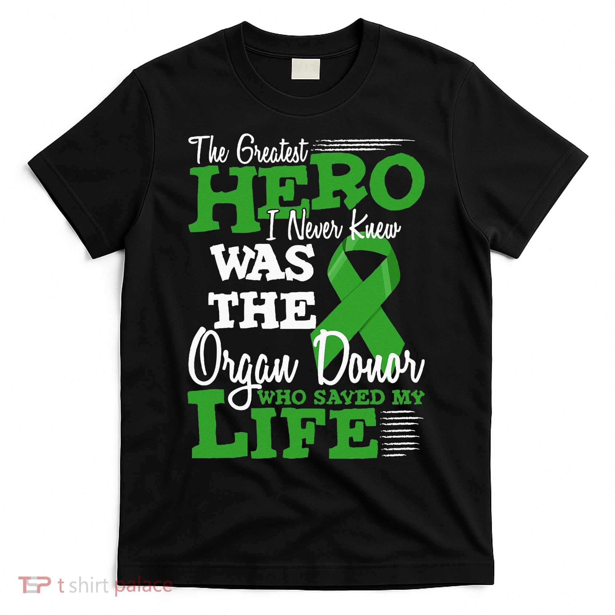 Organ Donor Quote Graphic Kidney Transplant And Heart Donor T-Shirt