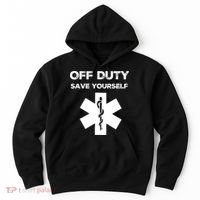 Off Duty Save Yourself Funny Nurse Nurses Day Hoodie thumb 0