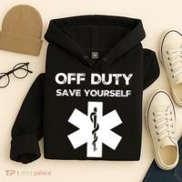 Off Duty Save Yourself Funny Nurse Nurses Day Hoodie thumb 4