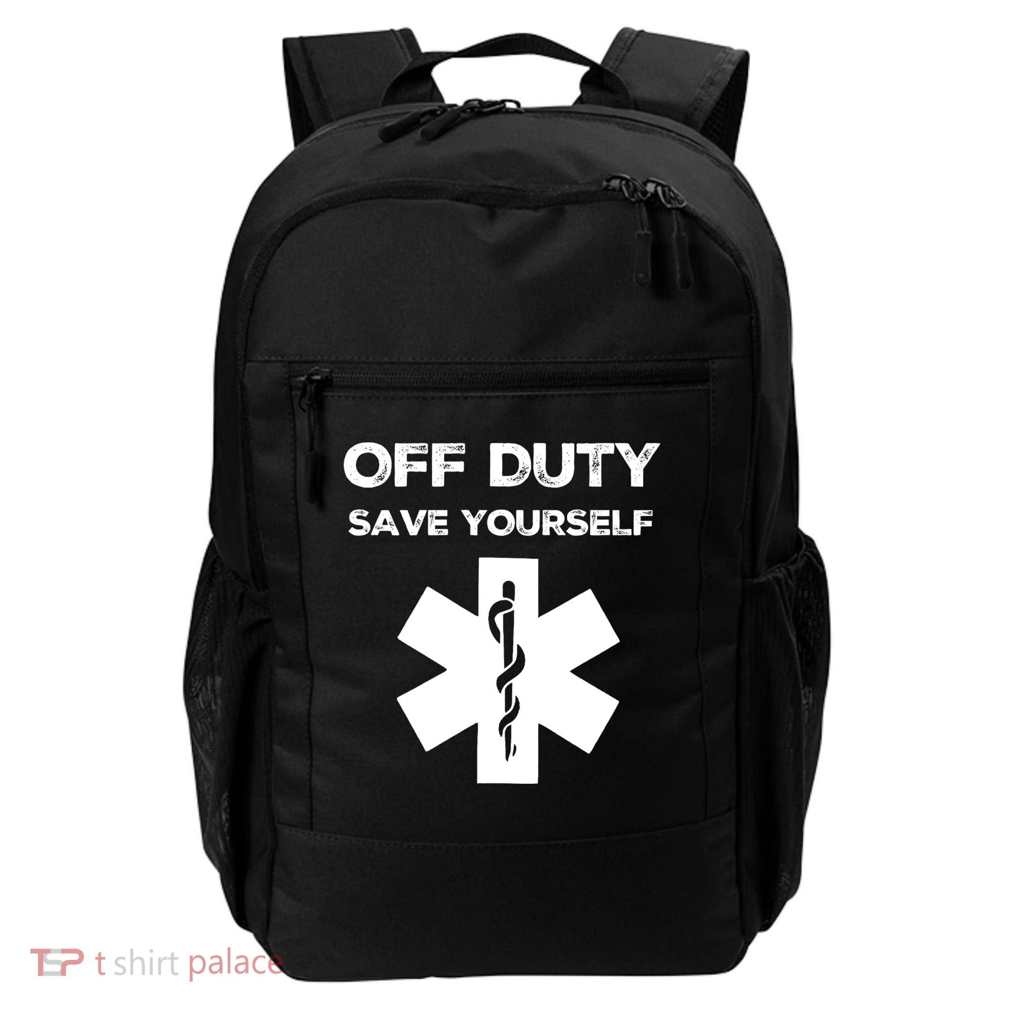 Off Duty Save Yourself Funny Nurse Nurses Day Backpack
