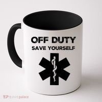 Off Duty Save Yourself Funny Nurse Nurses Day Coffee Mug thumb 0