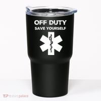 Off Duty Save Yourself Funny Nurse Nurses Day Tumbler thumb 0