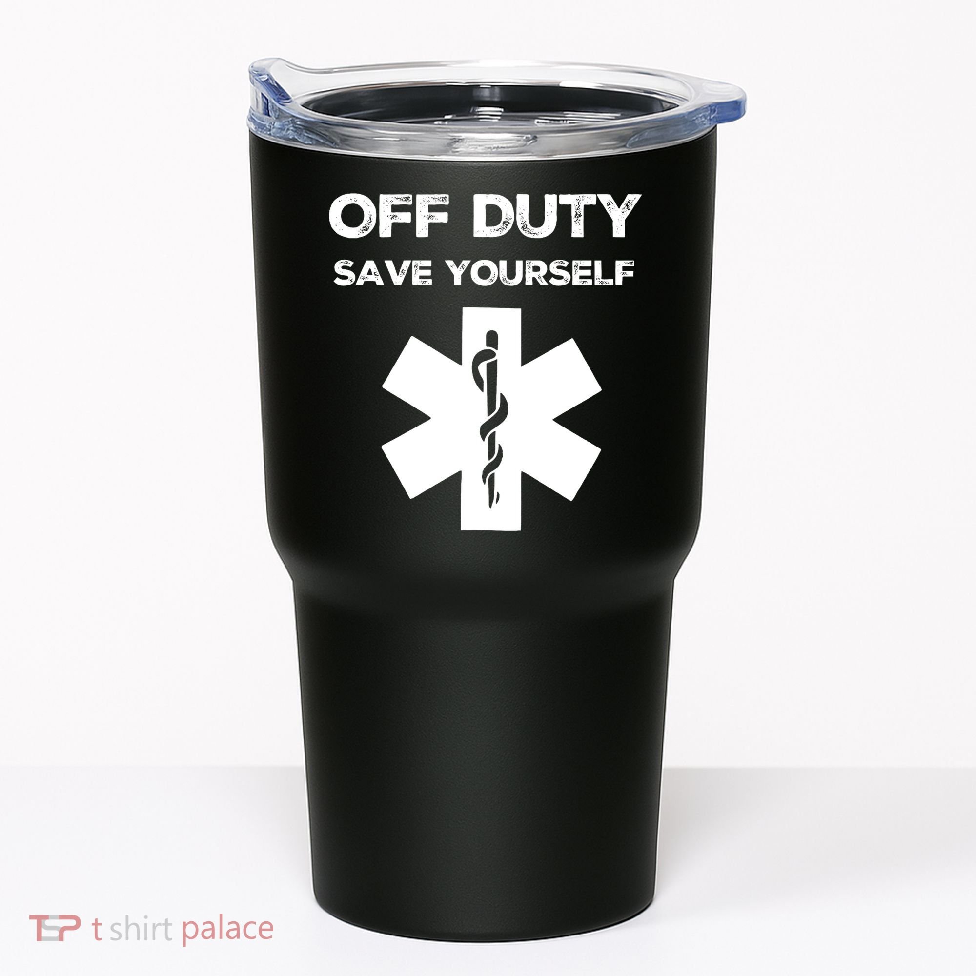 Off Duty Save Yourself Funny Nurse Nurses Day Tumbler