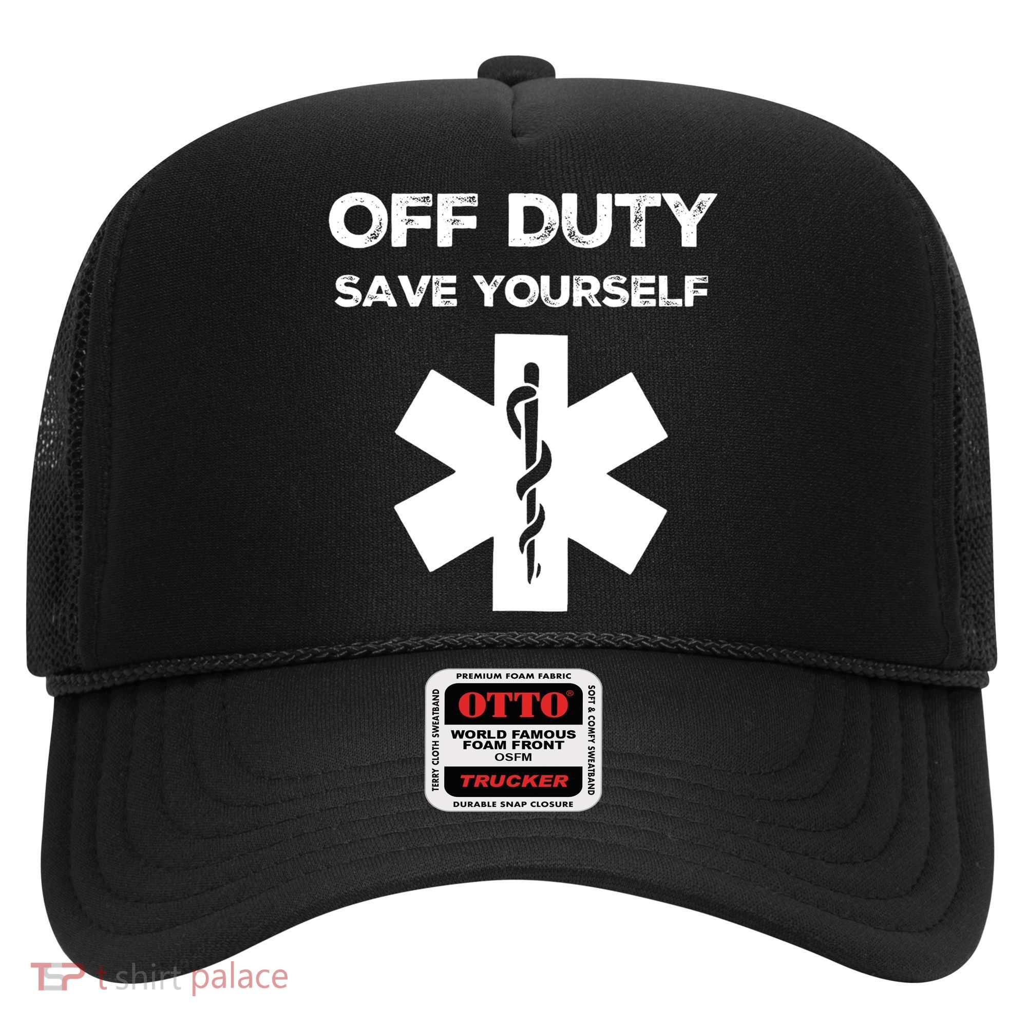 Off Duty Save Yourself Funny Nurse Nurses Day Hat