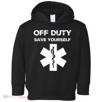 Off Duty Save Yourself Funny Nurse Nurses Day Toddler Hoodie thumb 0