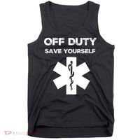 Off Duty Save Yourself Funny Nurse Nurses Day Tank Top thumb 0