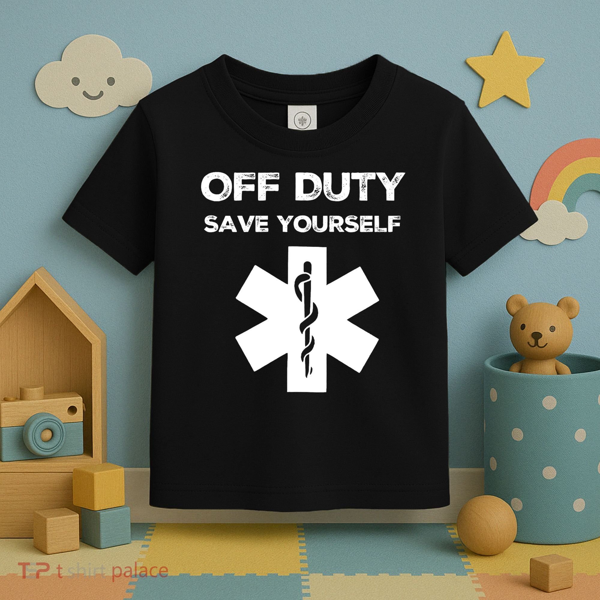 Off Duty Save Yourself Funny Nurse Nurses Day Toddler T-Shirt