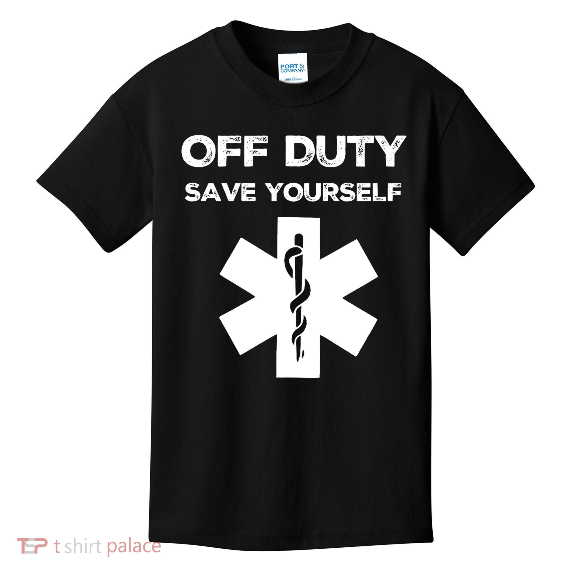 Off Duty Save Yourself Funny Nurse Nurses Day Kids T-Shirt