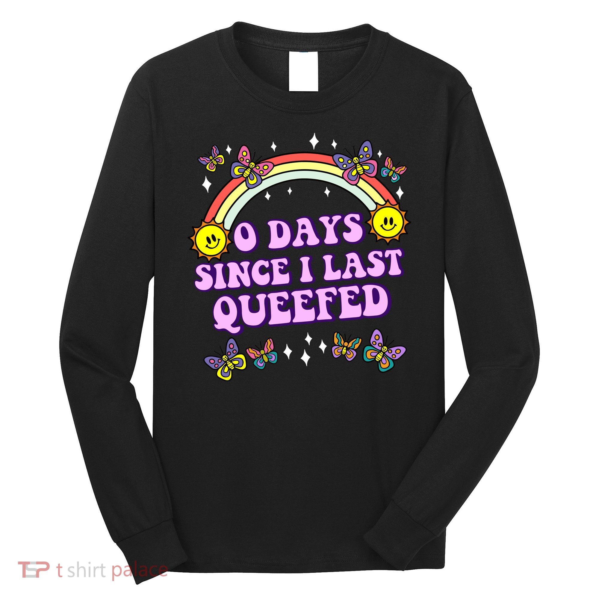 O Days Since Last Queefed Long Sleeve Shirt