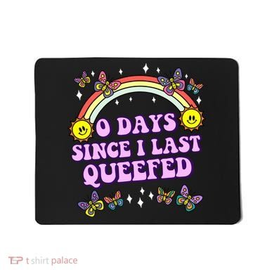 O Days Since Last Queefed Mousepad