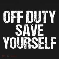 Off Duty Save Yourself Shirts Funny Police Fireman Gift Coaster thumb 2