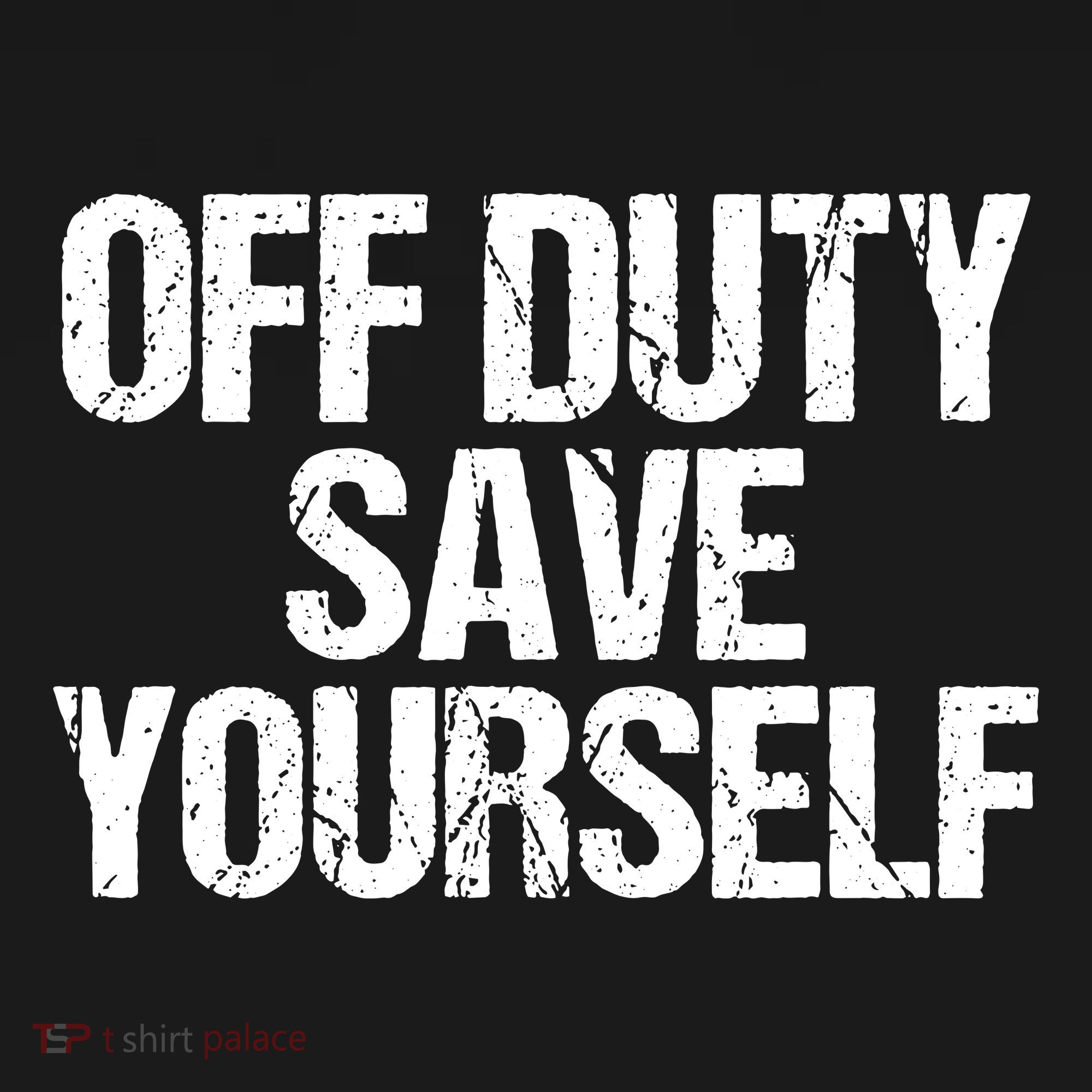 Off Duty Save Yourself Shirts Funny Police Fireman Gift Coaster